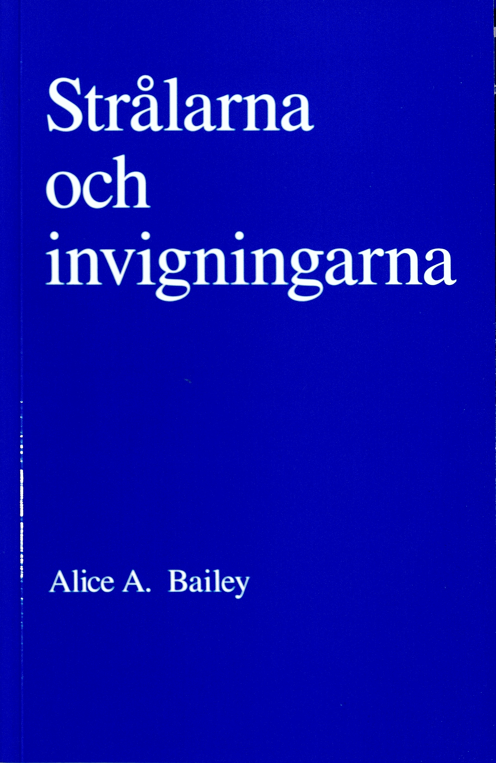 Strålarna och invigningarna